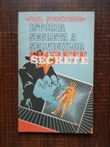Paul Stefanescu - Istoria secreta a serviciilor secrete