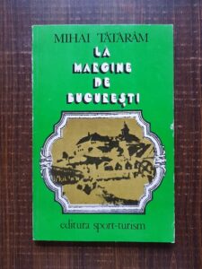 Mihai Tataram - La margine de Bucuresti