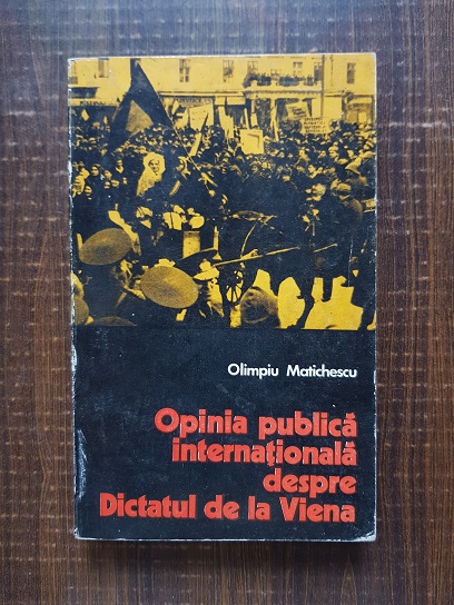 Olimpiu Matichescu – Opinia publica internationala despre dictatul de la Viena