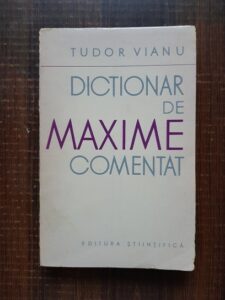 Tudor Vianu - Dictionar de maxime comentat