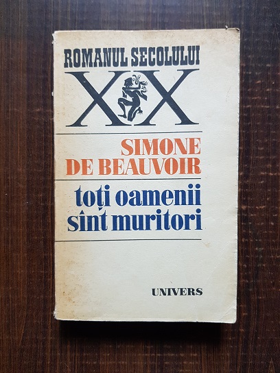 Simone de Beauvoir – Toti oamenii sunt muritori