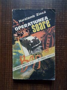 Haralamb Zinca - Operatiunea soare. Pe urmele agentului B-39