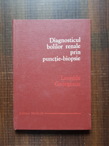 Leonida Georgescu - Diagnosticul bolilor renale prin punctie biopsie