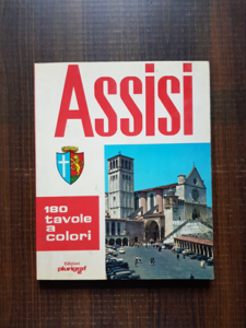 Romeo Cianchetta - Assisi. Arte e Storia nei Secoli. 180 tavole a colori