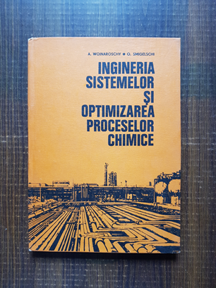 A. Woinaroschy – Ingineria sistemelor si optimizarea proceselor chimice