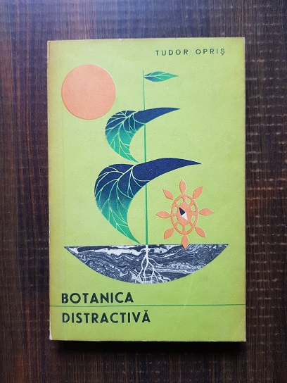 Tudor Opris – Botanica distractiva