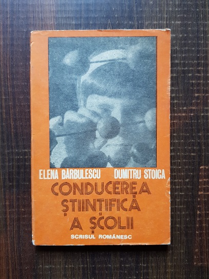 Elena Barbulescu - Conducerea stiintifica a scolii