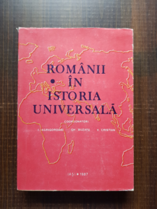 I. Agrigoroaiei, Gh. Buzatu - Romanii in istoria universala volumul 2, partea 2