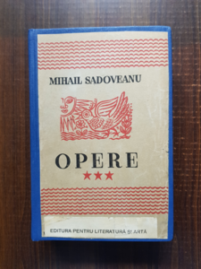 Mihail Sadoveanu - Opere volumul 3