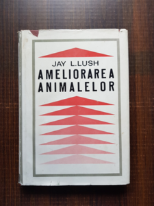 Jay L. Lush - Ameliorarea animalelor