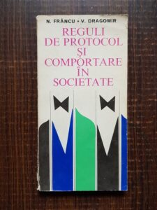 N. Francu - Reguli de protocol si comportare in societate