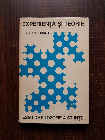 Stephan Korner – Experienta si teorie. Eseu de filozofie a stiintei