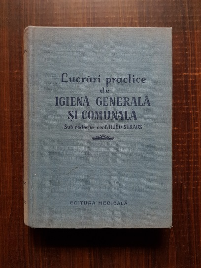 Hugo Straus – Lucrari practice de igiena generala si comunala