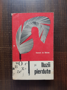 Honore de Balzac - Iluzii pierdute