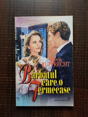 Olivia Rupprecht – Barbatul care o fermecase