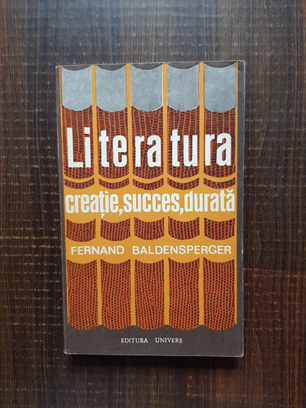 Fernand Baldensperger – Literatura. Creatie, succes, durata