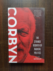 Richard Seymour - Corbyn - The strange rebirth of radical politics
