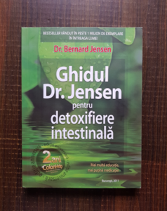 Bernard Jensen - Ghidul Jensen pentru detoxifiere intestinala