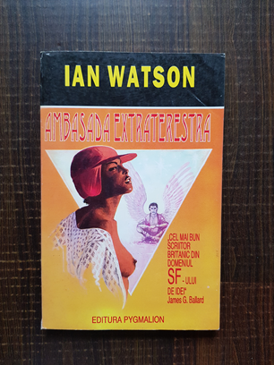 Ian Watson – Ambasada extraterestra