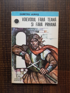 Dumitru Almas - Voievodul fara teama si fara prihana