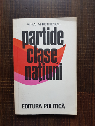 Mihai M. Petrescu – Partide, clase, natiuni