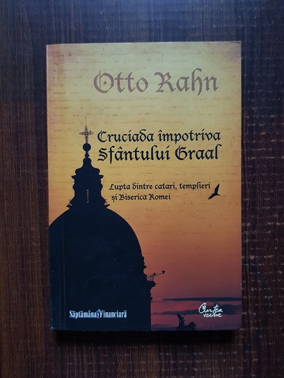 Otto Rahn – Cruciada impotriva Sfantului Graal