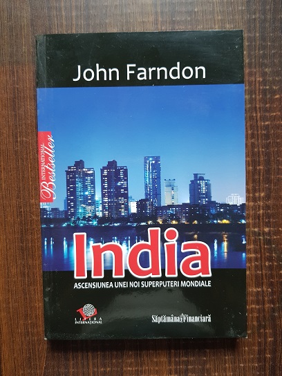 John Farndon – India. Ascensiunea unei noi superputeri mondiale