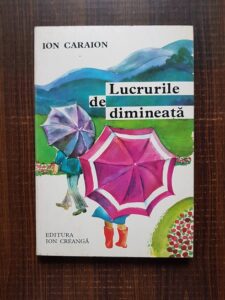 Ion Caraion - Lucrurile de dimineata