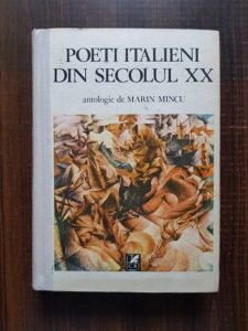 Marin Mincu - Poeti italieni din secolul XX. De la Giovanni Pascoli la Valerio Magrelli (1988, editie cartonata)