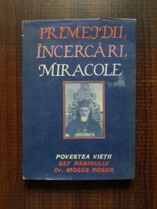 Moses Rosen - Primejdii, incercari, miracole. Povestea vietii