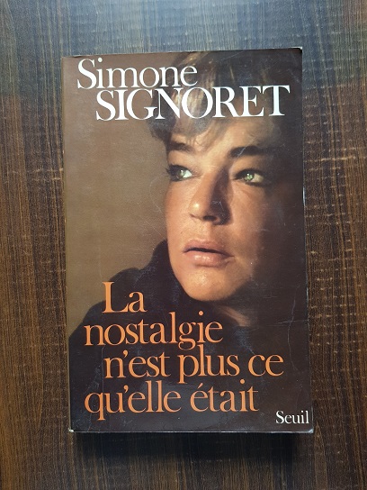 Simone Signoret – La nostalgie n’est plus ce qu’elle etait