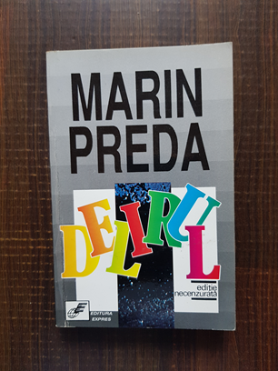 Marin Preda – Delirul (editie necenzurata)