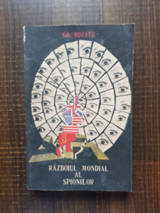 Gheorghe Buzatu - Razboiul mondial al spionilor