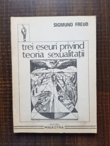 Sigmund Freud - Trei eseuri privind teoria sexualitatii