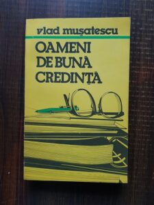 Vlad Musatescu - Oameni de buna credinta
