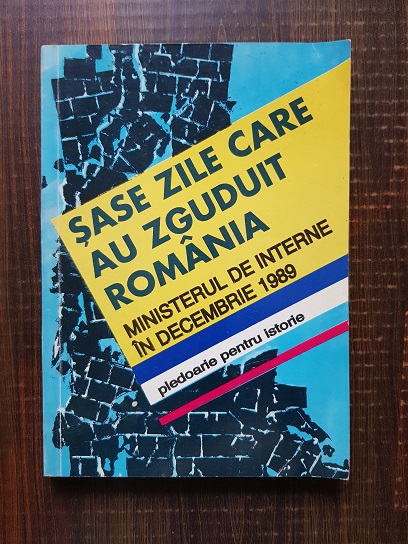 Vladimir Alexandrescu – Sase zile care au zguduit Romania. Ministrul de interne in decembrie 1989