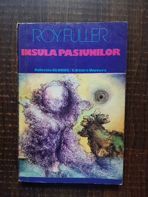 Roy Fuller – Insula pasiunilor