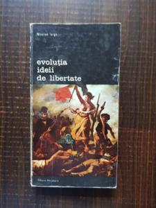 Nicolae Iorga - Evolutia ideii de libertate (coperta usor uzata)