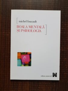 Michel Foucault - Boala mentala si psihologia