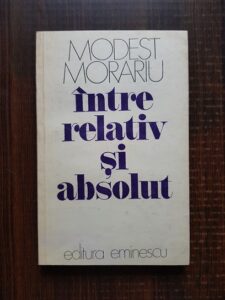 Modest Morariu - Intre relativ si absolut