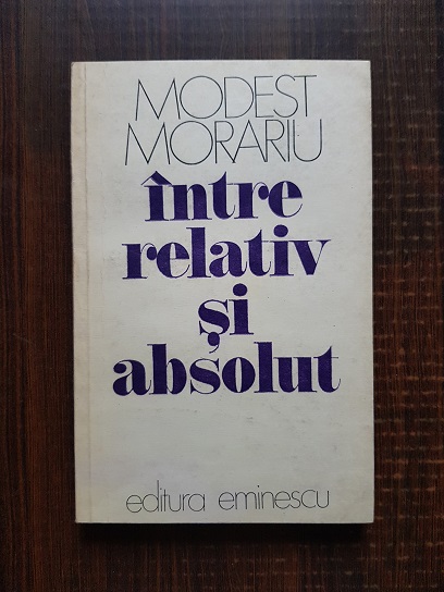 Modest Morariu – Intre relativ si absolut