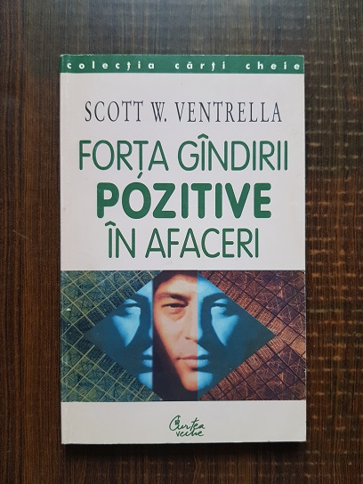 Scott W. Ventrella - Forta gandirii pozitive in afaceri