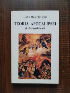 Malcolm Bull - Teoria apocalipsei si sfarsiturile lumii