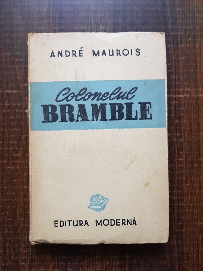 Andre Maurois – Tacerile Colonelului Bramble. Discursurile Doctorului O’Grady (1943)