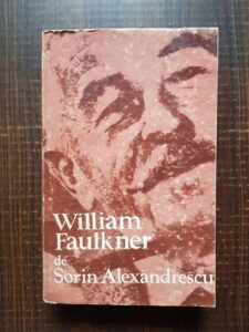 Sorin Alexandrescu - William Faulkner