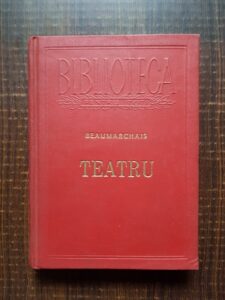 Beaumarchais - Teatru. Barbierul din Sevilla. Nunta lui Figaro