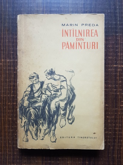 Marin Preda - Intalnirea din pamanturi. Nuvele