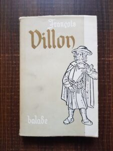 Francois Villon - Balade si alte poeme