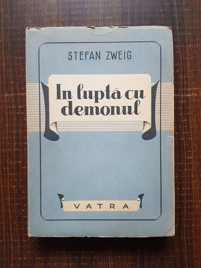 Stefan Zweig – In lupta cu demonul (1940)