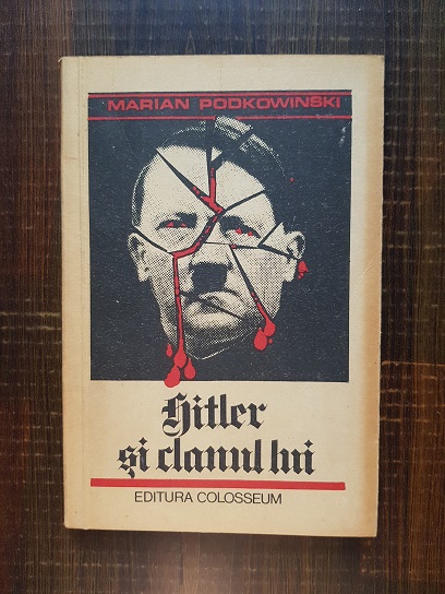 Marian Podkowinski – Hitler si clanul lui